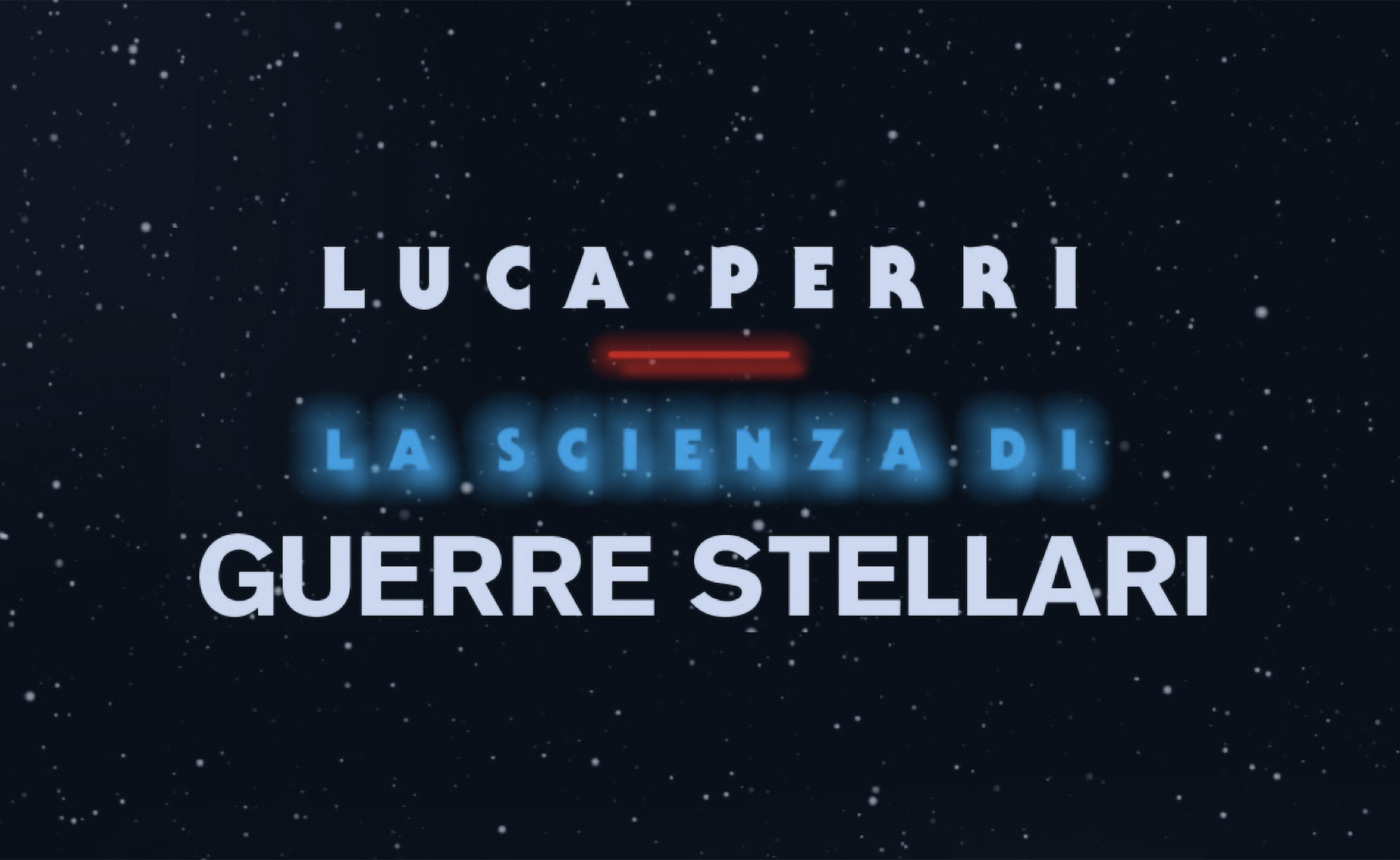 LA SCIENZA DI GUERRE STELLARI