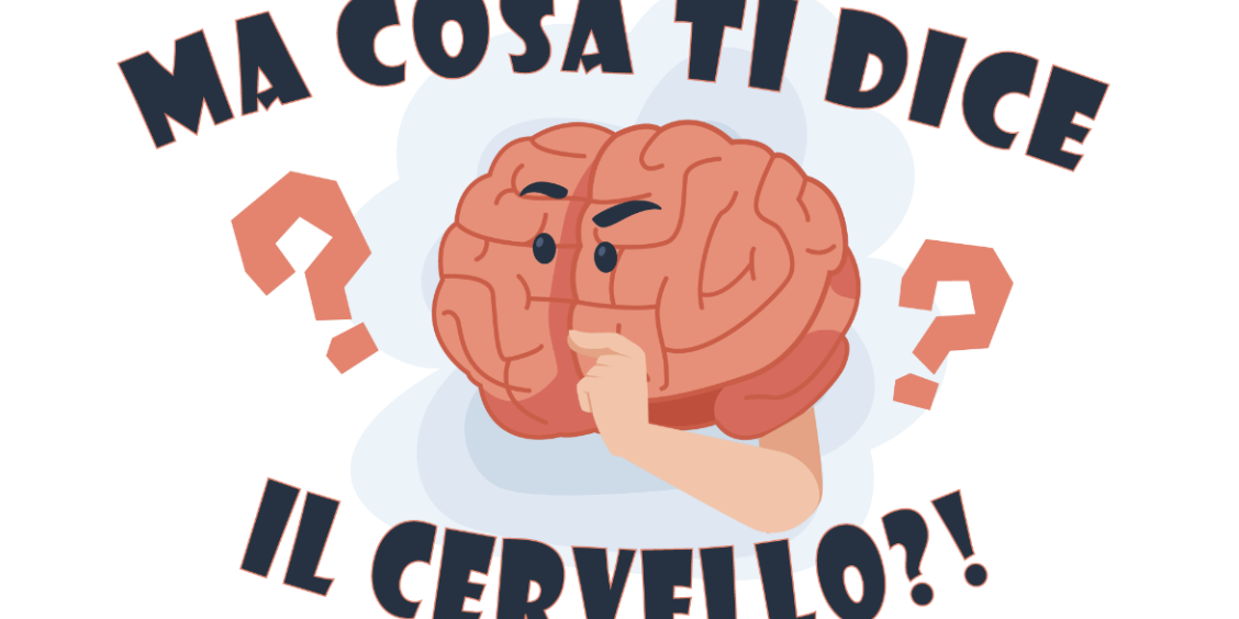Ma cosa ti dice il cervello?!