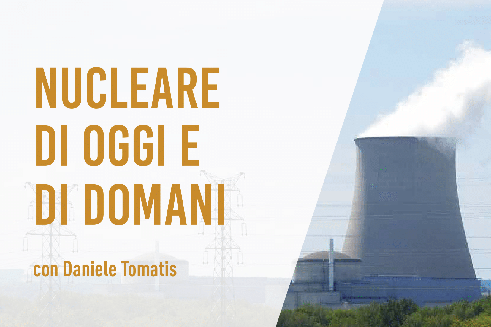 Nucleare di oggi e di domani